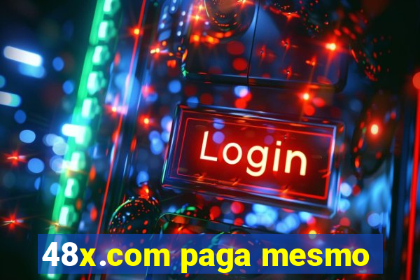 48x.com paga mesmo